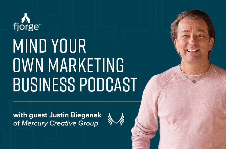 fjorge's Mind Your Own Marketing Podcast with Justin Bieganek